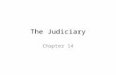 The Judiciary Chapter 14. Learning Objectives Analyze the implications of the adversarial process Explain the structure of the federal court system Compare.