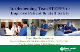 Implementing TeamSTEPPS to Improve Patient & Staff Safety 1 Texas Health Resources Marcie Williams RN, MS, FASHRM, CPHRM, CPPS, CLNC Vice President, Safety.