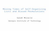 Mixing Times of Self-Organizing Lists and Biased Permutations Sarah Miracle Georgia Institute of Technology.