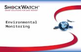 Environmental Monitoring. ShockWatch/Infitrak Solutions ShockWatch/Infitrak provides High Tolerance Environmental Monitoring Solutions for: Hospitals.