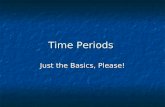 Time Periods Just the Basics, Please!. Prehistory and History… What’s the difference? Prehistory is the period before writing. Prehistory is the period.