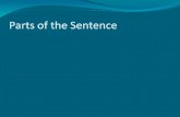 Parts of the Sentence. Simple Subjects and Simple Predicates A sentence is a group of words expressing a complete thought. Every sentence has two basic.