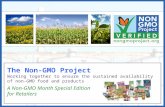 What are GMOs The Non-GMO Project Working together to ensure the sustained availability of non-GMO food and products A Non-GMO Month Special Edition for.