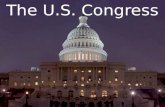 The U.S. Congress. The United States Congress is composed 535 elected representatives who travel to Washington D.C. to meet in the U.S. Senate and U.S.