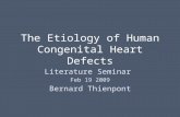 The Etiology of Human Congenital Heart Defects Literature Seminar Feb 19 2009 Bernard Thienpont.