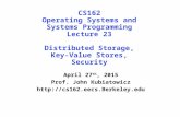 CS162 Operating Systems and Systems Programming Lecture 23 Distributed Storage, Key-Value Stores, Security April 27 th, 2015 Prof. John Kubiatowicz .