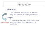 Population: The set of all individuals of interest (e.g. all women, all college students) Sample: A subset of individuals selected from the population.