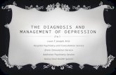 THE DIAGNOSIS AND MANAGEMENT OF DEPRESSION Louis T. Joseph, M.D. Hospital Psychiatry and Consultation Service Brain Stimulation Service Addiction Psychiatry.