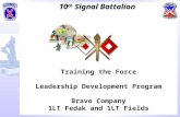 10 th Signal Battalion Training the Force Leadership Development Program Bravo Company 1LT Fedak and 1LT Fields.
