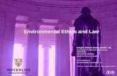 Environmental Ethics and Law Douglas Wilhelm Harder, M.Math. LEL Department of Electrical and Computer Engineering University of Waterloo Waterloo, Ontario,