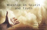 Worship in Spirit and Truth Bible Study June 6, 2015 The Church of God, International (Philippines)