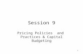 1 Session 9 Pricing Policies and Practices & Capital Budgeting.