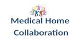 Medical Home Collaboration. “WE DON’T KNOW WHAT WE DON’T KNOW”