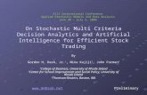 On Stochastic Multi Criteria Decision Analytics and Artificial Intelligence for Efficient Stock Trading By Gordon H. Dash, Jr. 1, Nina Kajiji 2, John Forman.