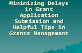 Minimizing Delays in Grant Application Submission and Helpful Tips in Grants Management.