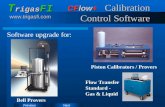 NextPrevious CFlow+ Calibration Control Software Software upgrade for: Piston Calibrators / Provers Flow Transfer Standard - Gas & Liquid Bell Provers.
