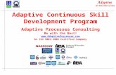 Quality Consulting Adaptive Continuous Skill Development Program Adaptive Processes Consulting Be with the Best!  An ISO 9001:2008.