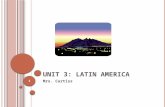 U NIT 3: L ATIN A MERICA Mrs. Curtiss 1. W HY I T ’ S I MPORTANT Latin America reflects a unique blend of world cultures, including Native American, European,