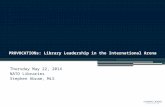 PROVOCATIONs: Library Leadership in the International Arena Thursday May 22, 2014 NATO Libraries Stephen Abram, MLS.