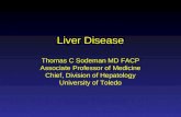 Liver Disease Thomas C Sodeman MD FACP Associate Professor of Medicine Chief, Division of Hepatology University of Toledo.