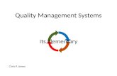 Quality Management Systems Chris P. James Its Elementary.