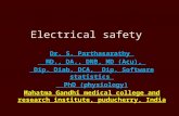 Electrical safety Dr. S. Parthasarathy MD., DA., DNB, MD (Acu), Dip. Diab. DCA, Dip. Software statistics PhD (physiology) Mahatma Gandhi medical college.