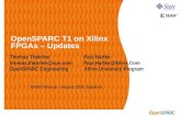 OpenSPARC T1 on Xilinx FPGAs – Updates Thomas ThatcherPaul Hartke thomas.thatcher@sun.comPaul.Hartke@Xilinx.Com OpenSPARC Engineering Xilinx University.