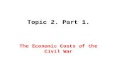 Topic 2. Part 1. The Economic Costs of the Civil War.