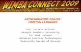 ASYNCHRONOUS ONLINE FOREIGN LANGUAGE Dra. Leticia McGrath Georgia Southern University Dr. Mark Johnson Advanced Learning Technologies University System.