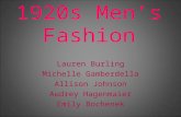 1920s Men’s Fashion Lauren Burling Michelle Gamberdella Allison Johnson Audrey Hagenmaier Emily Bochenek.