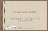 Getting Started With PGP Digital Signature and Encryption for E- mail and Data Files ISC/Information Security.