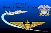Officer Rank & Recognition Enabling Objectives 5. Recognize line and staff corps officers by their insignias. 4. Recognize officer rank, pay grade, insignias.