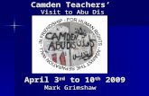 Camden Teachers’ Visit to Abu Dis April 3 rd to 10 th 2009 Mark Grimshaw.
