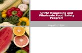 CPMA Repacking and Wholesale Food Safety Program August 14 th, 2006 Calgary, AB.