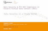 Data Security & PCI-DSS Compliance in Cloud & Virtual Data Centers (vDCs) Data Security in a Cloudy World Sangeeta Anand General Manager & Corporate Vice.