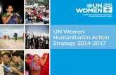 UN Women Humanitarian Action Strategy 2014-2017. Background  Crises are not gender-neutral; women, girls, boys and men of all ages - are affected differently.