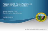 Procurement Transformation State of North Carolina Jocelyn Thornton, C.P.M. Transformation Project Manager April 24-25, 2012.
