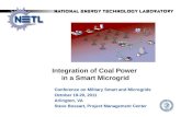 Integration of Coal Power in a Smart Microgrid Conference on Military Smart and Microgrids October 19-20, 2011 Arlington, VA Steve Bossart, Project Management.