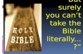 â€œBut surely you canâ€™t take the Bible literally...?â€‌