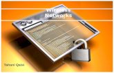 Wireless Networks Security Tahani Qaisi. Outlines Introduction to wireless security Modes of unauthorized access. Security measures Security risks Implementing.