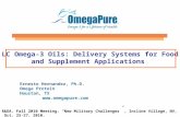 LC Omega-3 Oils: Delivery Systems for Food and Supplement Applications Ernesto Hernandez, Ph.D. Omega Protein Houston, TX  R&DA. Fall.