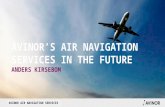 AVINOR FLYSIKRING AS AVINOR AIR NAVIGATION SERVICES AVINOR’S AIR NAVIGATION SERVICES IN THE FUTURE ANDERS KIRSEBOM.