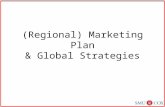 (Regional) Marketing Plan & Global Strategies. Things to Keep in Mind Set your competitive advantage & regional strategy firstcompetitive advantage Overall.