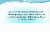 Analysis of current situation and developing a copayment system in Health Insurance - Khartoum State (HIKS) – Sudan. 1.