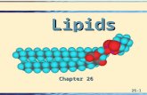 26-1 Lipids Chapter 26. 26-2 Lipids  Lipids:  Lipids: A heterogeneous class of naturally occurring organic compounds classified together on the basis.
