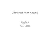 Operating System Security Mike Swift CSE 451 Autumn 2003.