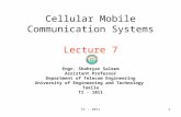 TI - 10111 Cellular Mobile Communication Systems Lecture 7 Engr. Shahryar Saleem Assistant Professor Department of Telecom Engineering University of Engineering.