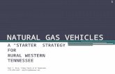 NATURAL GAS VEHICLES A “STARTER” STRATEGY FOR RURAL WESTERN TENNESSEE Paul F. Rice, Clean Fuels of W Tennessee (731)298-6447 mrpfrice@aeneas.net 1.