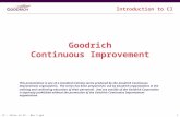 Introduction to CI LP - Intro to CI - Rev 1.ppt1 Goodrich Continuous Improvement This presentation is one of a standard training series produced by the.