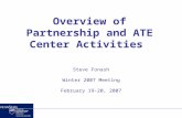 Overview of Partnership and ATE Center Activities Steve Fonash Winter 2007 Meeting February 19-20, 2007.